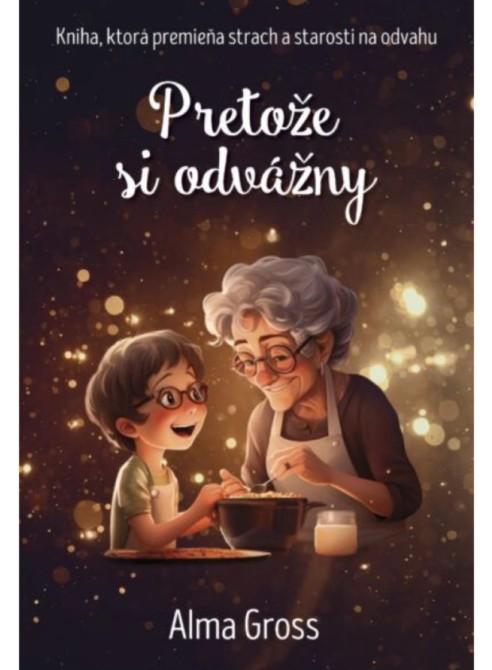 Pretože si odvážny kniha
