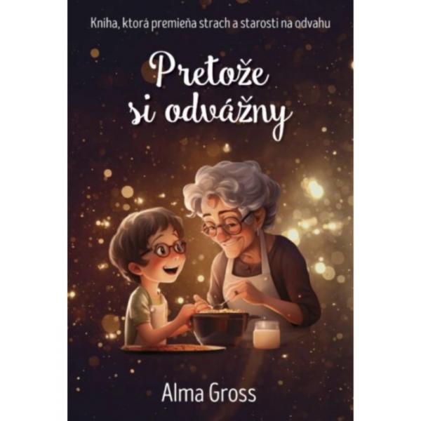 Pretože si odvážny kniha